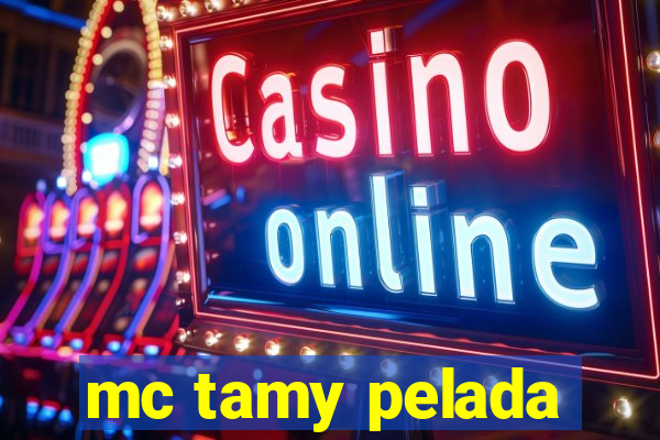 mc tamy pelada